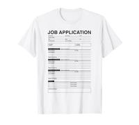 Job Application Form Joke for Employment Costume Women Men T-Shirt