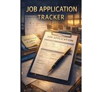 Job Application Tracker: A Professional Job Search Log Book to Track Applications, Interviews, CVs & Follow-Ups
