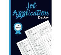 Job Application Tracker: Stay Organized & Land Your Dream Job: A Comprehensive Logbook to Track Job Applications, Interviews, and Follow-Ups