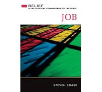 Job Belief: A Theological Commentary on the Bible