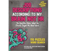 job descriptions according to my brain not hr word search: What the Streets Taught Me About Work | Funny Workplace Humor Word Search Puzzle Book for ... with Solutions) (Workplace Unfiltered series)