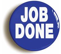 JOB DONE MOTIVATIONAL BADGE (Size is 1inch/25mm diameter) BUSINESS TRAINING MANAGER TEAM LEADER