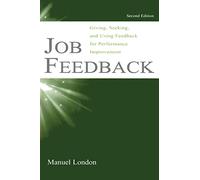 Job Feedback: Giving, Seeking, and Using Feedback for Performance Improvement (Applied Psychology) (Applied Psychology Series)