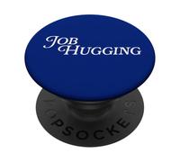 Job Hugging Funny Employee Employment Work Office Workplace PopSockets Adhesive PopGrip