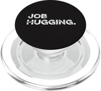 Job Hugging Funny Employee Office Workplace Employment Work PopSockets PopGrip for MagSafe