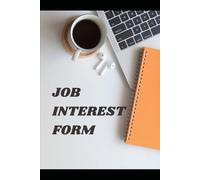 Job Interest Form Journal: A Simple and Organized Record Book to Track Job Applications, Career Interests, Employer Details, and Interview Follow-Ups