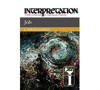 Job: Interpretation: A Bible Commentary for Teaching and Preaching