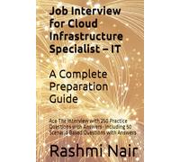 Job Interview for Cloud Infrastructure Specialist - IT: A Complete Preparation Guide: Ace The Interview with 250 Practice Questions with Answers- ... with Answers (Data Centers - Careers)
