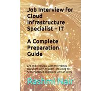 Job Interview for Cloud Infrastructure Specialist - IT: A Complete Preparation Guide: Ace The Interview with 250 Practice Questions with Answers- ... with Answers (Data Centers - Careers)