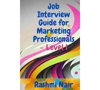 Job Interview Guide for Marketing Professionals - Level 1: Ace the Interview With Confidence (Marvelous Careers)