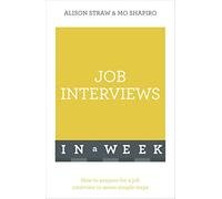 Job Interviews In A Week: How To Prepare For A Job Interview In Seven Simple Steps
