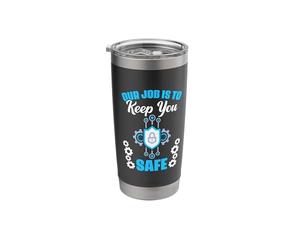 Job is to Keep You Safe Computer Programmer Cyber Security Stainless Steel Insulated Tumbler