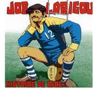 Job Larigou - Histoire De Rire...