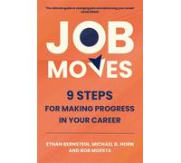 Job Moves : 9 Steps for Making Progress in Your Career