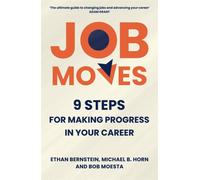 Job Moves : 9 Steps for Making Progress in Your Career