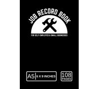 Job Record Book: Job Details Log Book for Self-Employed & Small Businesses