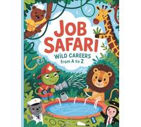Job Safari Wild Careers from A to Z: A Fun Animal Coloring Book with Careers, Rhymes, and Activities