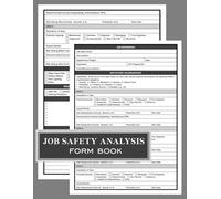 Job Safety Analysis Form Book: Job Hazard Assessment Log | Workplace Safety Checklist | Daily JSA Forms For Identifying Risks, Recording Hazards, Job Steps, Precautions & Improving Safety Compliance