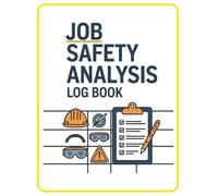 Job Safety Analysis Log Book: Daily Templates for Hazard Identification 120 pages