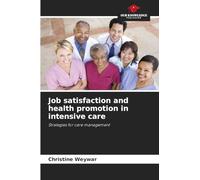 Job satisfaction and health promotion in intensive care: Strategies for care management