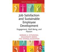 Job Satisfaction and Sustainable Employee Development : Engagement, Well-Being, and Passion