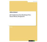 Job Satisfaction from Herzberg's Two Factor Theory Perspective