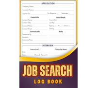 Job Search Log Book: Job Hunt Organizer - Record Job Leads, Contact Info, Interview Details & Next Steps