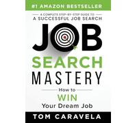 Job Search Mastery: How to WIN Your Dream Job