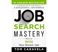 Job Search Mastery: How to WIN Your Dream Job