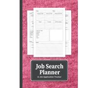 Job Search Planner & Job Application Tracker: Job Application Planner & Employment Search Journal | Track Of Your Job Applications Journal | Interview ... Workbook | Job Search Tracker Notebook