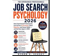 Job Search Psychology 2026: How Experienced Professionals Can Survive AI Screening, Silent Rejection, and Career Doubt - and Get Seen Again in 2026