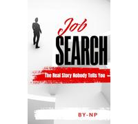 Job search: The Real Story Nobody Tells You