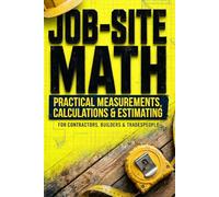 JOB-SITE MATH: The Tradesman's Field Companion: Tape Measure Fractions, Voltage Drop, Conduit Fill, BTU Sizing, Pipe Slope, Stairs, Concrete, Board ... Global Sovereign University · Tradification)