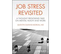 Job Stress Revisited – A Thought Provoking Take on Mental Health and Work
