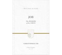 Job: The Wisdom of the Cross (Preaching the Word)