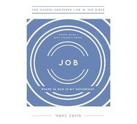 Job: Where Is God in My Suffering, Study Guide with Leader's Notes (The Gospel-Centered Life in the Bible)