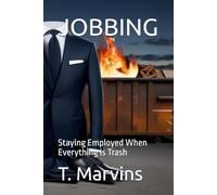 JOBBING: Staying Employed When Everything is Trash