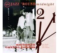 Jobim Antonio C - Jazz 'Round Midnight: Antonio Carlos Jobim