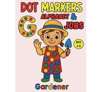 Jobs ABC Dot Markers Activity Book: Easy Toddler and Preschool Kids Alphabet Paint Dauber Big Dot Coloring Ages 2-6 (Dot Marker Alphabet)