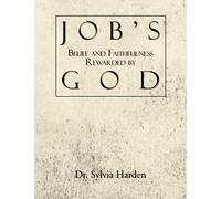 Job's Belief and Faithfulness Rewarded by God