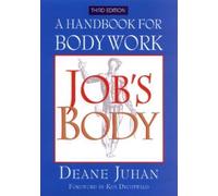Job's Body : A Handbook for Bodywork, Paperback by Juhan, Deane; Juhan, Deane...