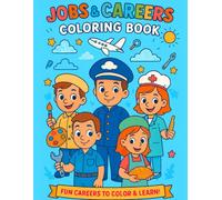 Jobs & Careers Coloring Book for Kids Ages 3-8: 25 Fun Occupations to Color and Learn: From Artists and Bakers to Doctors and Pilots - Educational ... for Boys and Girls to Explore Future Careers