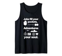 Jobs Fill Pockets Adventures Soul Travel Graphic Design Tank Top