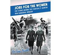 Jobs for the Women: The Stories Behind the Stanton St. Quintin WAAF Memorial Window