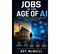 Jobs in the Age of AI: Finding Opportunity, Building Careers, and Surviving the AI Workforce Revolution