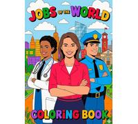 JOBS OF THE WORLD: A Fun and Educational Coloring Book for Kids and Teens| Explore 30 Different Professions with Easy, Bold Coloring Pages
