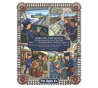 JOBS ON THE RAILS: A Coloring & Discovery Book for Kids - 20 Amazing Railway Workers | Ages 4-8: From the driver's cab to the tunnel and the signal ... make the trains run! (Jobs Around the World)
