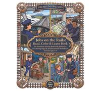 Jobs on the Rails: Read, Color & Learn Book: The Premium Activity Book with 20 Stories, 25 Coloring Pages & 20 Educational Worksheets for Kids Ages 4-8 (Jobs Around the World)