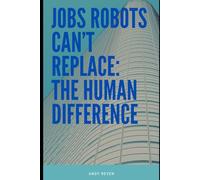 Jobs Robots Can’t Replace: The Human Difference