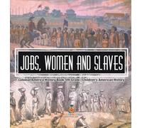 Jobs, Women and Slaves - Colonial America History Book 5th Grade Children's American History